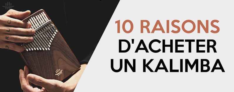 10 raisons d'acheter un kalimba