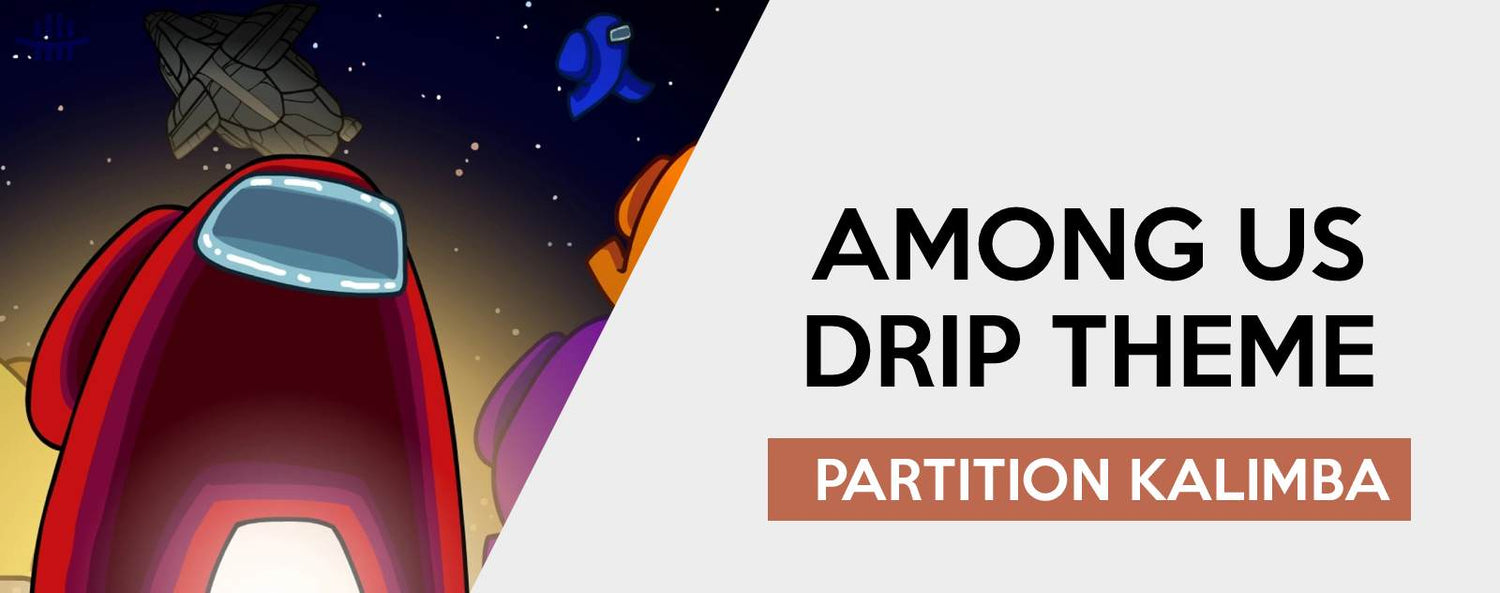 Among Us - Drip Theme | Partition Kalimba