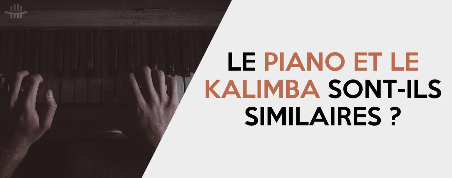 le piano et le kalimba sont-ils similaires ?